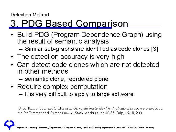 Detection Method 3. PDG Based Comparison • Build PDG (Program Dependence Graph) using the
