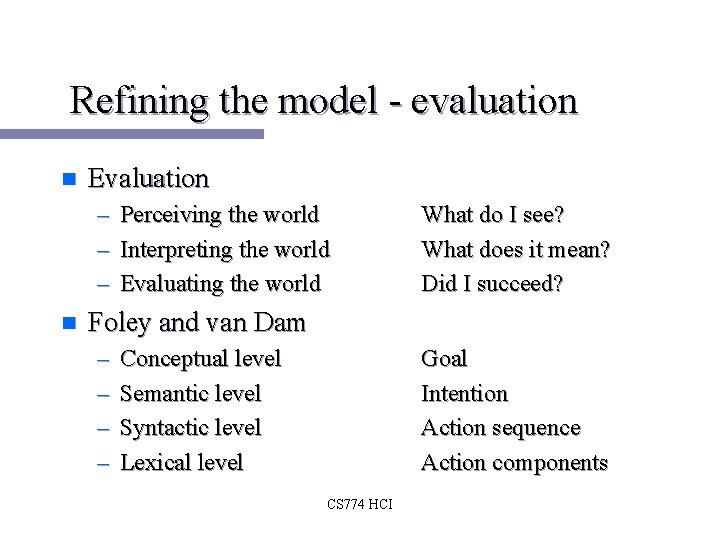 Refining the model - evaluation n Evaluation – – – n Perceiving the world Refining the model - evaluation n Evaluation – – – n Perceiving the world