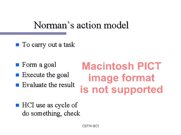 Norman’s action model n To carry out a task n Form a goal Execute Norman’s action model n To carry out a task n Form a goal Execute