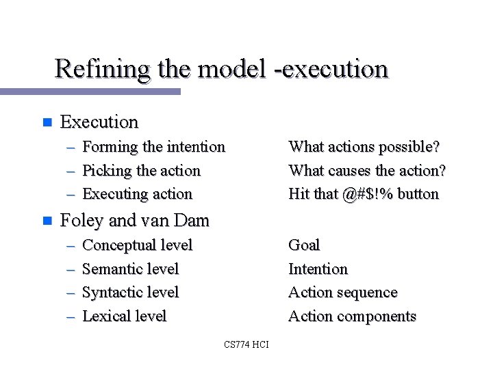 Refining the model -execution n Execution – – – n Forming the intention Picking Refining the model -execution n Execution – – – n Forming the intention Picking