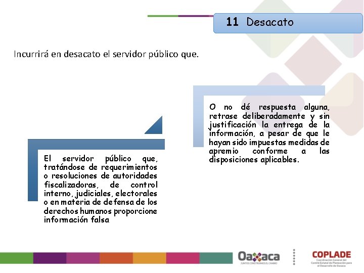 11 Desacato Incurrirá en desacato el servidor público que. El servidor público que, tratándose