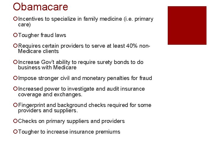 Obamacare ¡ Incentives to specialize in family medicine (i. e. primary care) ¡ Tougher