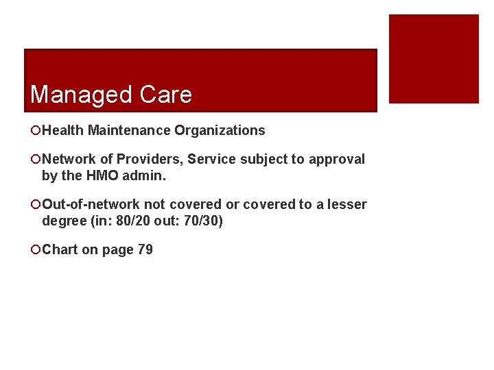 Managed Care ¡Health Maintenance Organizations ¡Network of Providers, Service subject to approval by the