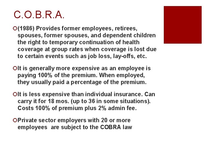 C. O. B. R. A. ¡(1986) Provides former employees, retirees, spouses, former spouses, and