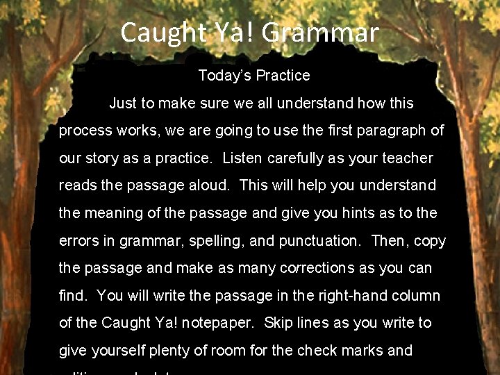 Caught Ya! Grammar Today’s Practice Just to make sure we all understand how this Caught Ya! Grammar Today’s Practice Just to make sure we all understand how this