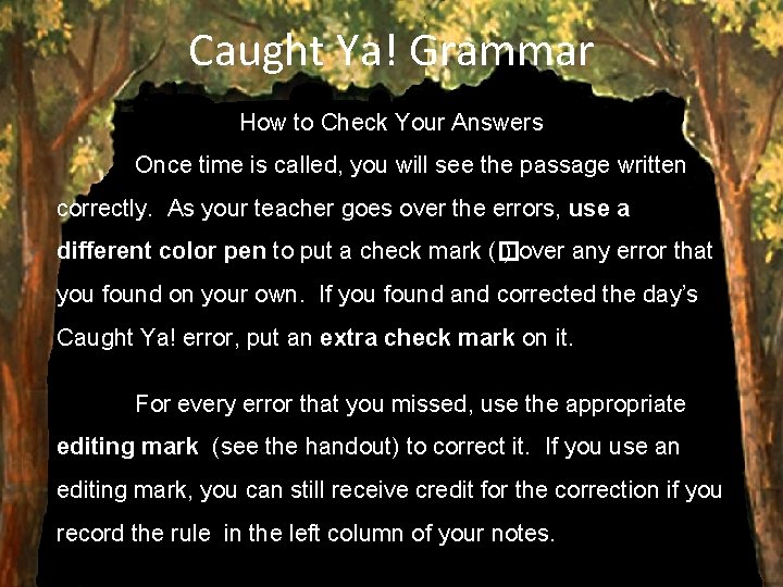 Caught Ya! Grammar How to Check Your Answers Once time is called, you will Caught Ya! Grammar How to Check Your Answers Once time is called, you will