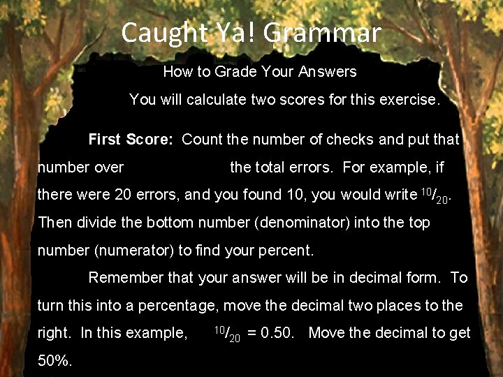 Caught Ya! Grammar How to Grade Your Answers You will calculate two scores for Caught Ya! Grammar How to Grade Your Answers You will calculate two scores for