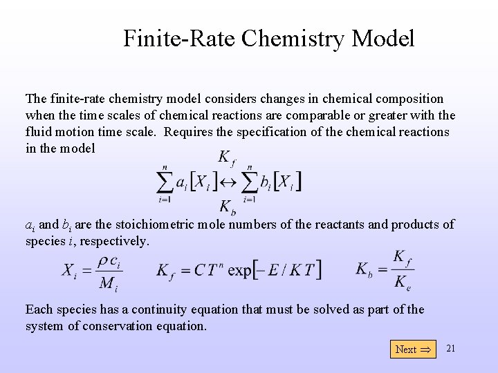 Finite-Rate Chemistry Model The finite-rate chemistry model considers changes in chemical composition when the