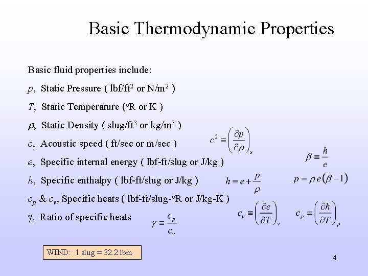 Basic Thermodynamic Properties Basic fluid properties include: p, Static Pressure ( lbf/ft 2 or