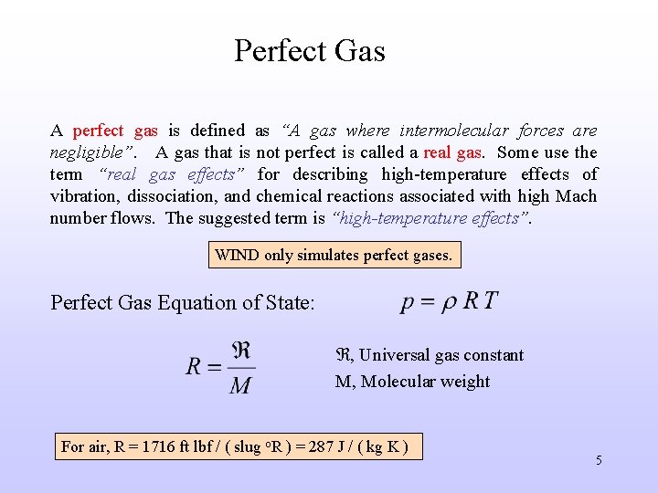 Perfect Gas A perfect gas is defined as “A gas where intermolecular forces are