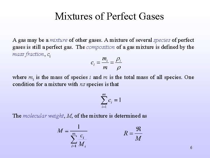 Mixtures of Perfect Gases A gas may be a mixture of other gases. A