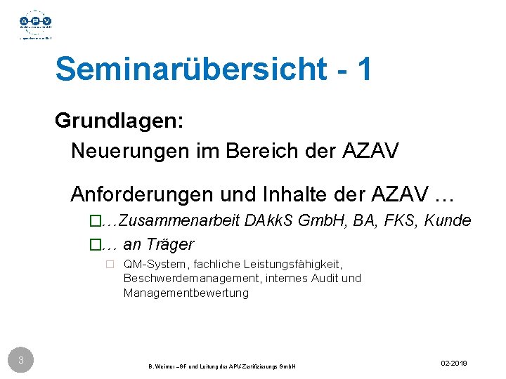 Seminarübersicht - 1 Grundlagen: Neuerungen im Bereich der AZAV Anforderungen und Inhalte der AZAV