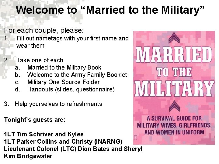 Welcome to “Married to the Military” For each couple, please: 1. Fill out nametags