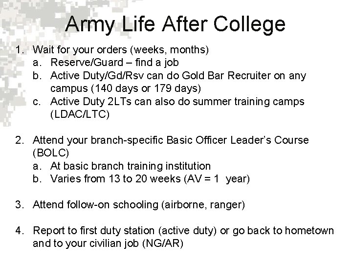 Army Life After College 1. Wait for your orders (weeks, months) a. Reserve/Guard –