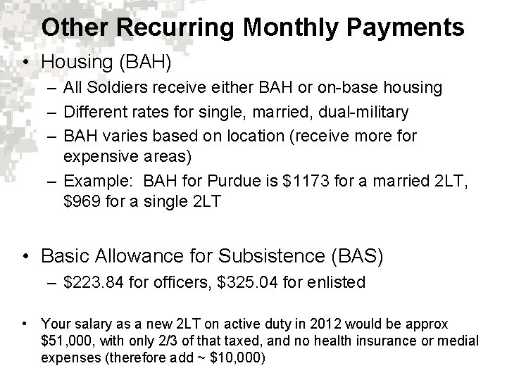 Other Recurring Monthly Payments • Housing (BAH) – All Soldiers receive either BAH or