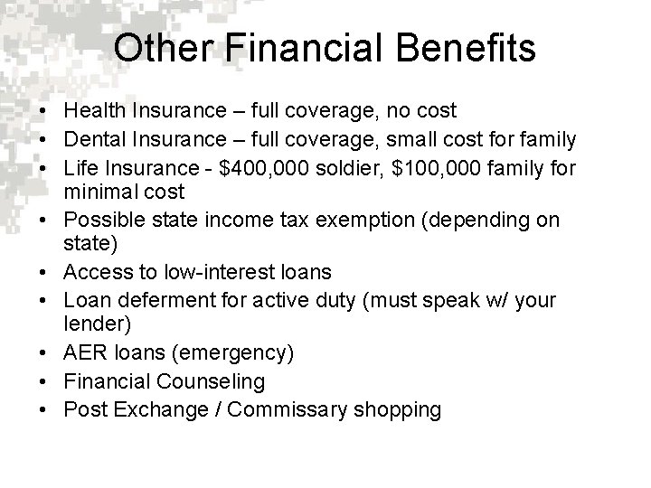 Other Financial Benefits • Health Insurance – full coverage, no cost • Dental Insurance