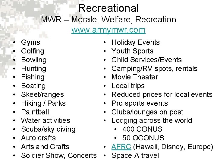 Recreational MWR – Morale, Welfare, Recreation www. armymwr. com • • • • Gyms