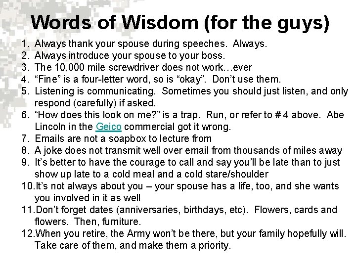 Words of Wisdom (for the guys) 1. 2. 3. 4. 5. Always thank your
