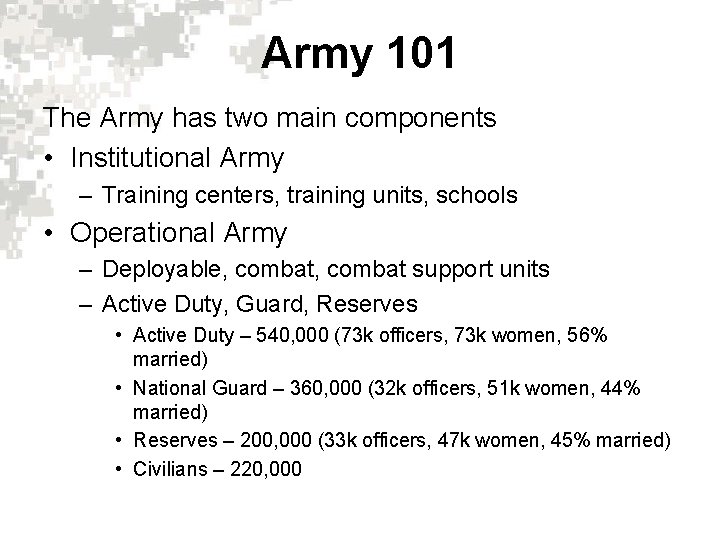 Army 101 The Army has two main components • Institutional Army – Training centers,