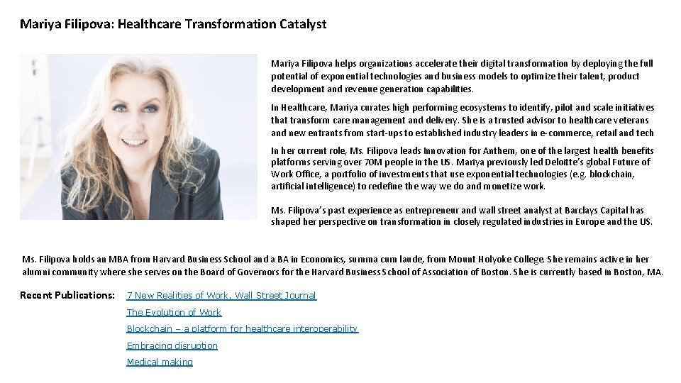Mariya Filipova: Healthcare Transformation Catalyst Mariya Filipova helps organizations accelerate their digital transformation by