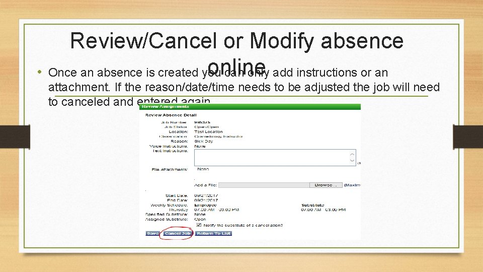 Review/Cancel or Modify absence online • Once an absence is created you can only