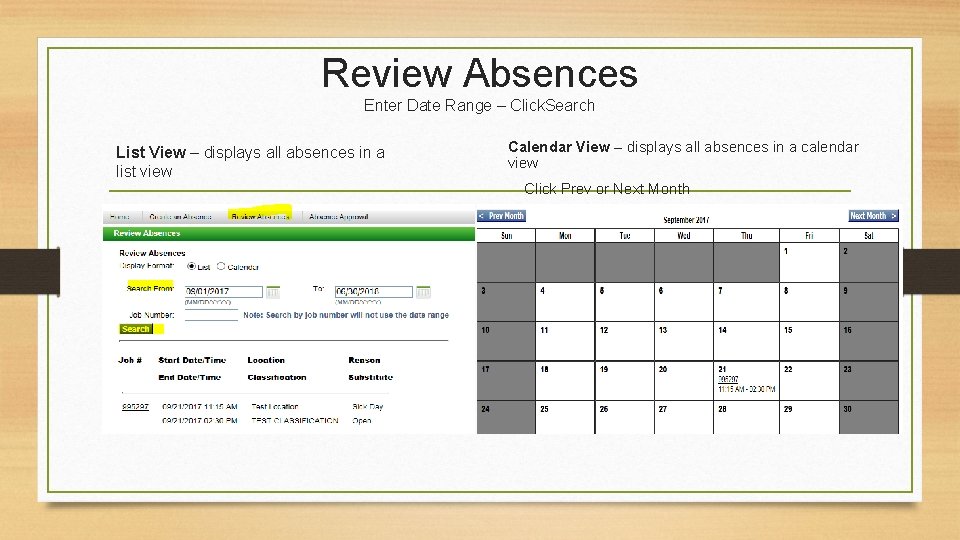 Review Absences Enter Date Range – Click. Search List View – displays all absences