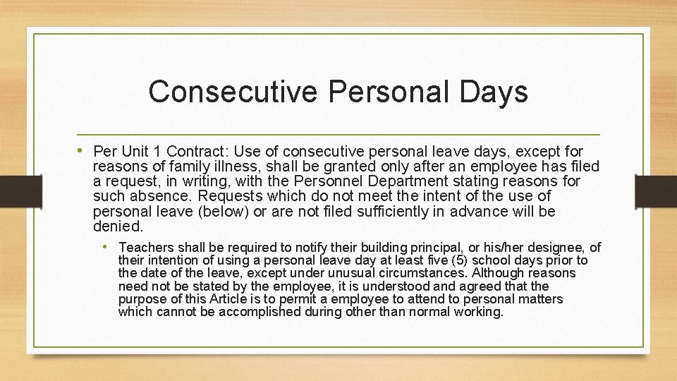 Consecutive Personal Days • Per Unit 1 Contract: Use of consecutive personal leave days,