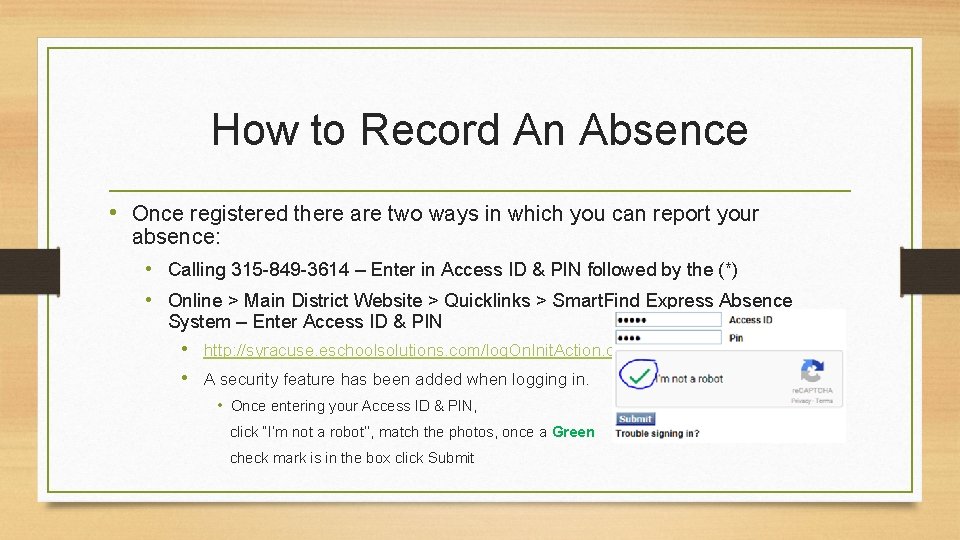How to Record An Absence • Once registered there are two ways in which