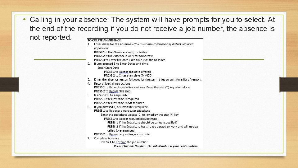  • Calling in your absence: The system will have prompts for you to