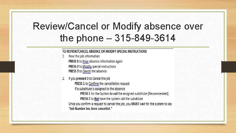 Review/Cancel or Modify absence over the phone – 315 -849 -3614 