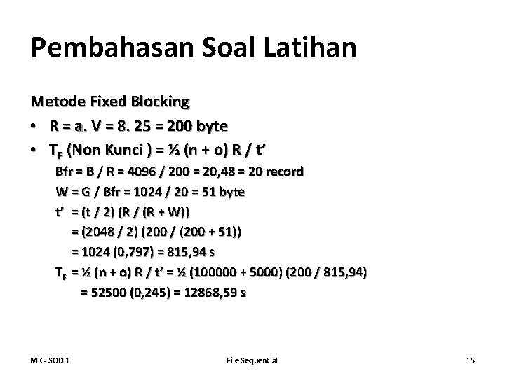 Pembahasan Soal Latihan Metode Fixed Blocking • R = a. V = 8. 25