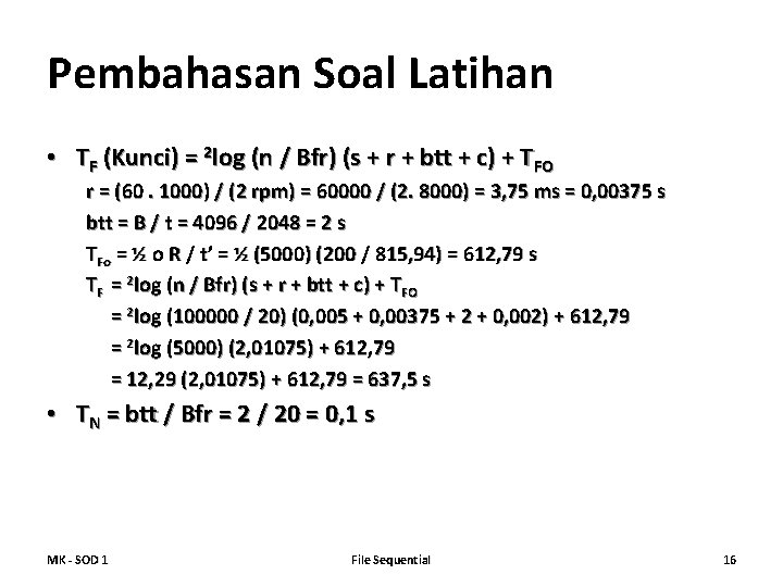 Pembahasan Soal Latihan • TF (Kunci) = 2 log (n / Bfr) (s +