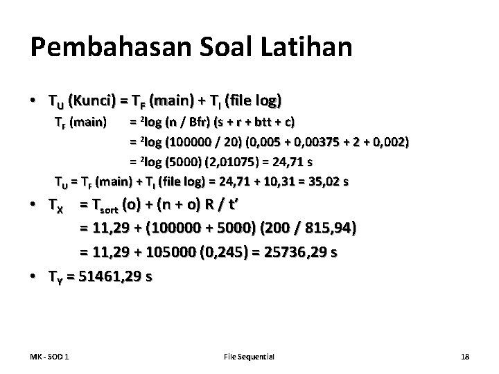 Pembahasan Soal Latihan • TU (Kunci) = TF (main) + TI (file log) TF