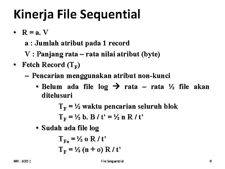 Kinerja File Sequential • R = a. V a : Jumlah atribut pada 1