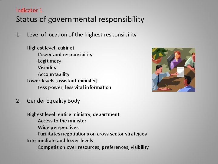 Indicator 1 Status of governmental responsibility 1. Level of location of the highest responsibility
