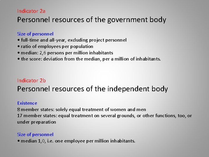 Indicator 2 a Personnel resources of the government body Size of personnel • full-time