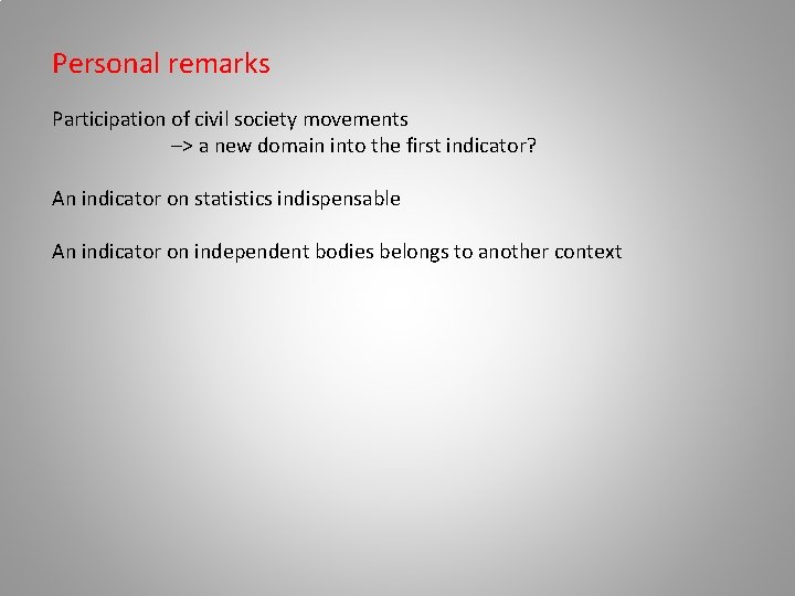 Personal remarks Participation of civil society movements –> a new domain into the first