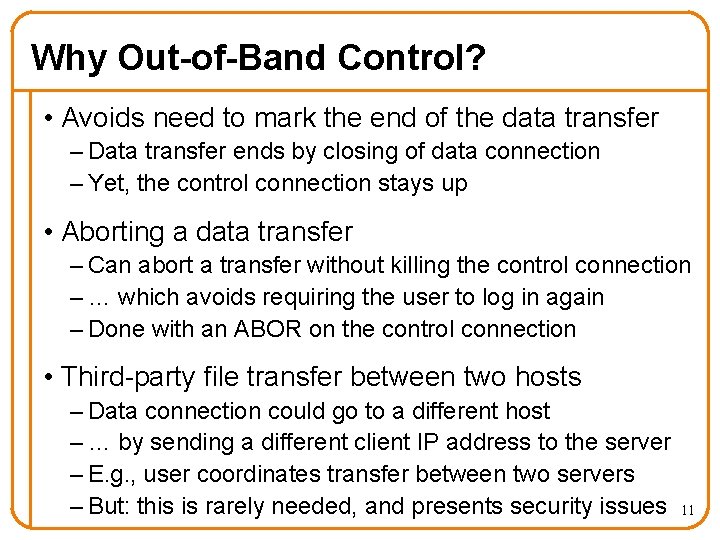 Why Out-of-Band Control? • Avoids need to mark the end of the data transfer