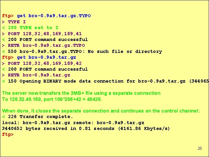 ftp> get bro-0. 9 a 9. tar. gz. TYPO > TYPE I < 200
