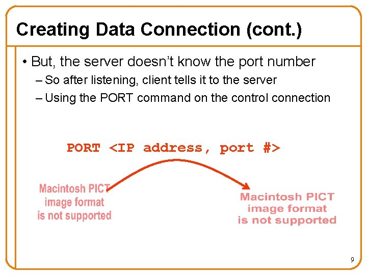 Creating Data Connection (cont. ) • But, the server doesn’t know the port number