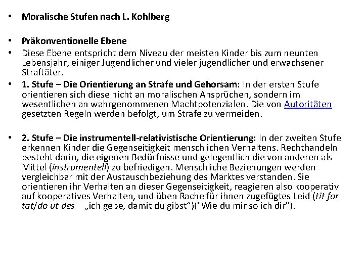 • Moralische Stufen nach L. Kohlberg • Präkonventionelle Ebene • Diese Ebene entspricht • Moralische Stufen nach L. Kohlberg • Präkonventionelle Ebene • Diese Ebene entspricht
