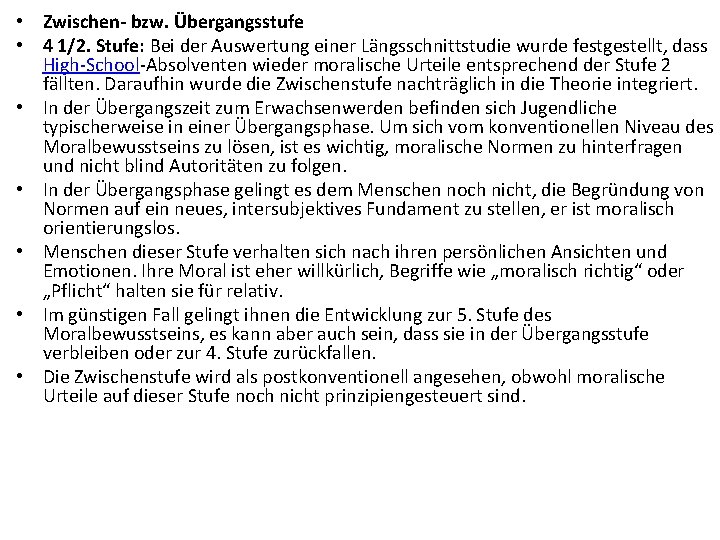 • Zwischen- bzw. Übergangsstufe • 4 1/2. Stufe: Bei der Auswertung einer Längsschnittstudie • Zwischen- bzw. Übergangsstufe • 4 1/2. Stufe: Bei der Auswertung einer Längsschnittstudie