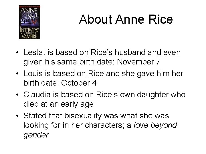 About Anne Rice • Lestat is based on Rice’s husband even given his same About Anne Rice • Lestat is based on Rice’s husband even given his same