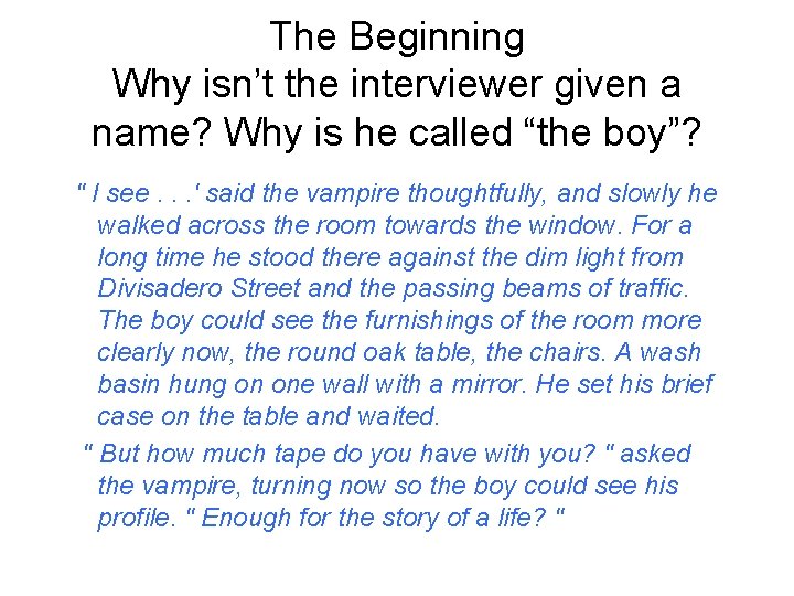 The Beginning Why isn’t the interviewer given a name? Why is he called “the The Beginning Why isn’t the interviewer given a name? Why is he called “the