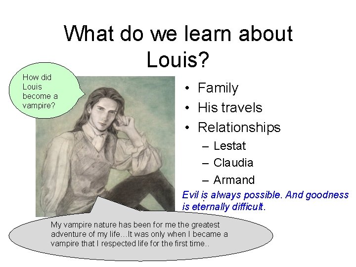 What do we learn about Louis? How did Louis become a vampire? • Family What do we learn about Louis? How did Louis become a vampire? • Family