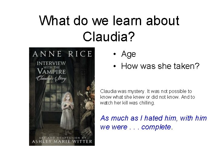 What do we learn about Claudia? • Age • How was she taken? Claudia What do we learn about Claudia? • Age • How was she taken? Claudia