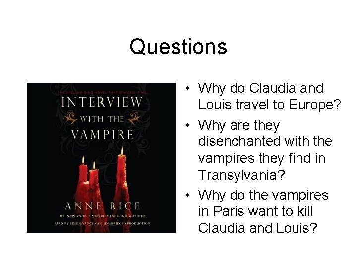 Questions • Why do Claudia and Louis travel to Europe? • Why are they Questions • Why do Claudia and Louis travel to Europe? • Why are they