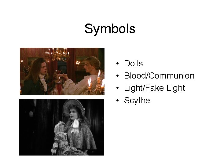 Symbols • • Dolls Blood/Communion Light/Fake Light Scythe Symbols • • Dolls Blood/Communion Light/Fake Light Scythe