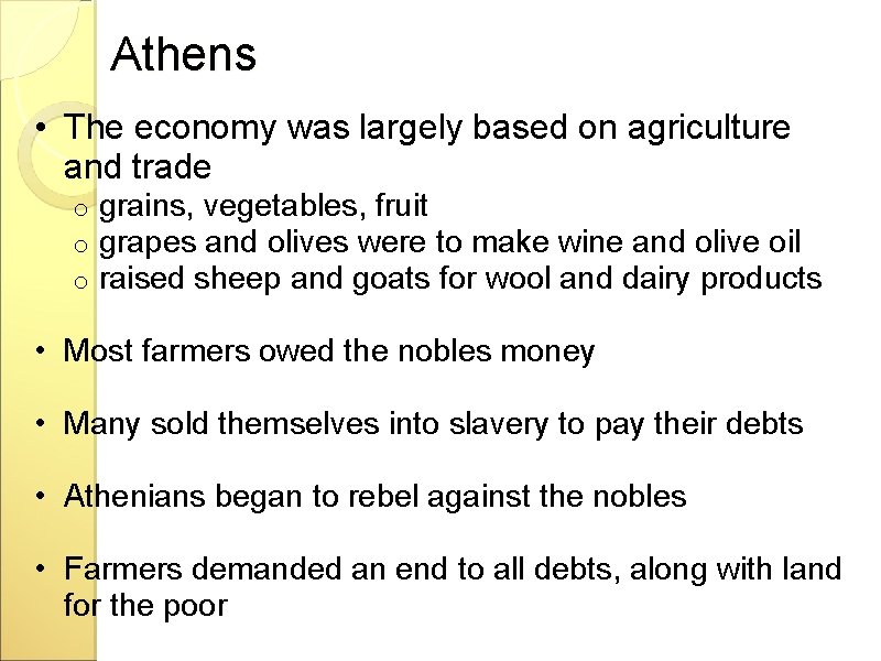 Athens • The economy was largely based on agriculture and trade o o o