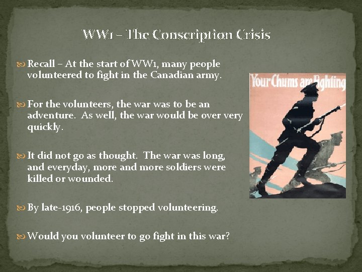 WW 1 – The Conscription Crisis Recall – At the start of WW 1,